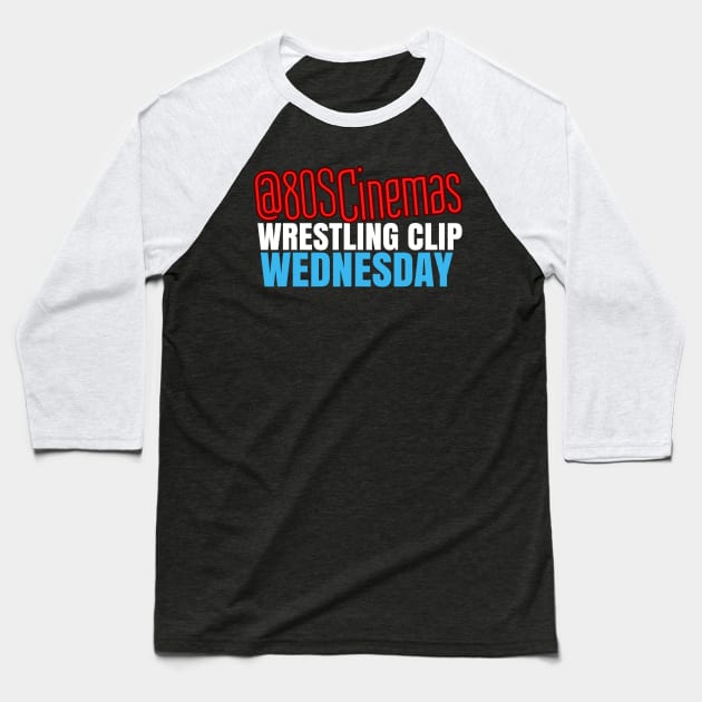 80sCinemas Wrestling Clip Wednesday Shirt 1 Baseball T-Shirt by The80sCinemasShop